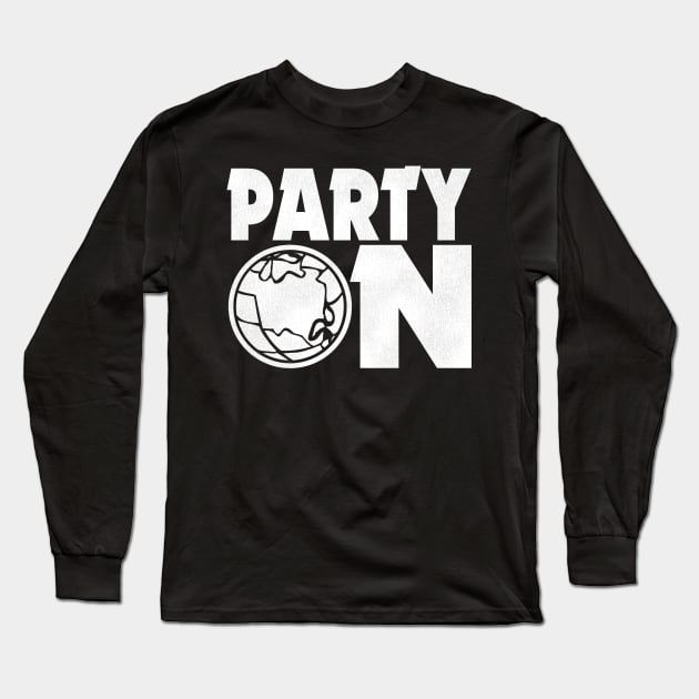 PARTY ON! Long Sleeve T-Shirt by darklordpug